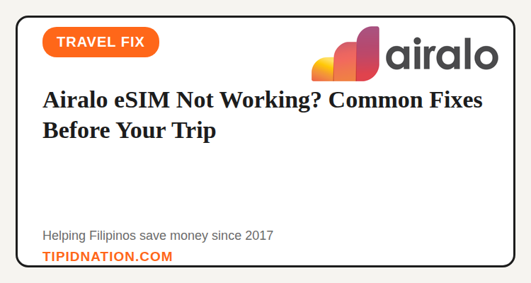 Airalo eSIM troubleshooting guide for Filipino travelers