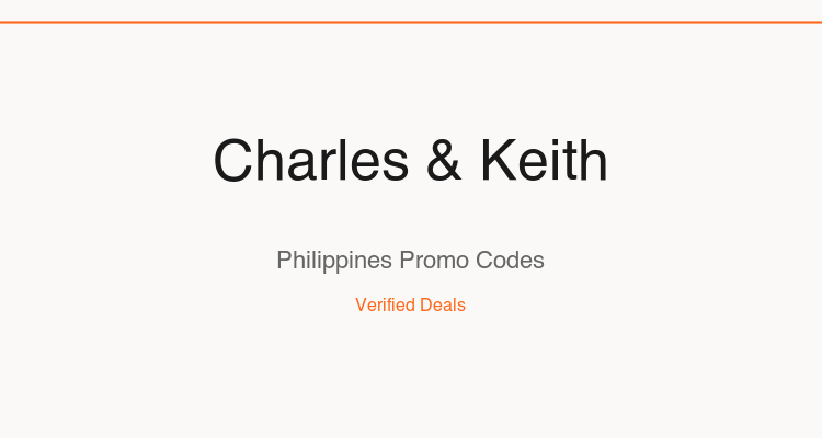 Charles & Keith Philippines promo codes and verified discount vouchers: August 2026 deals updated weekly by TipidNation