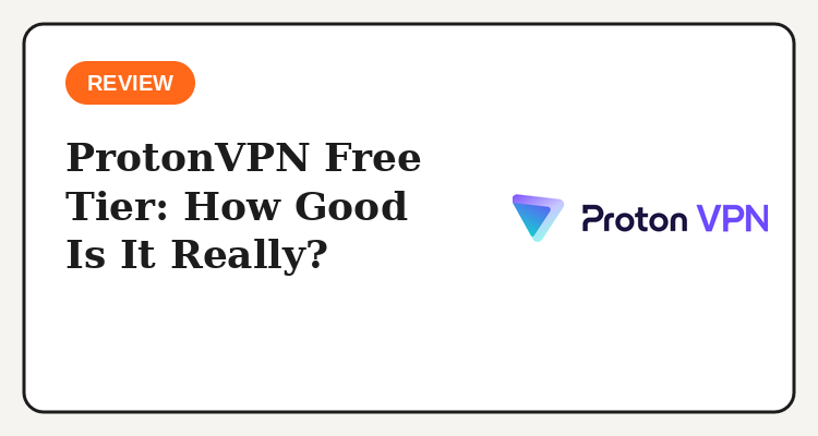 ProtonVPN free tier review: how good is it for everyday use
