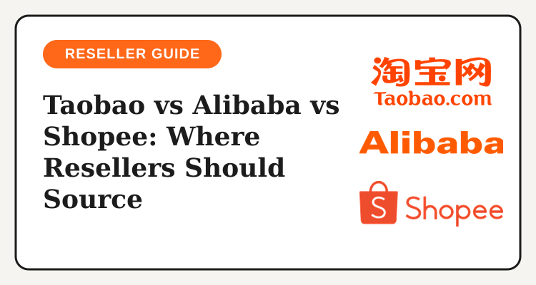Taobao vs Alibaba vs Shopee comparison for Filipino reseller sourcing workflow